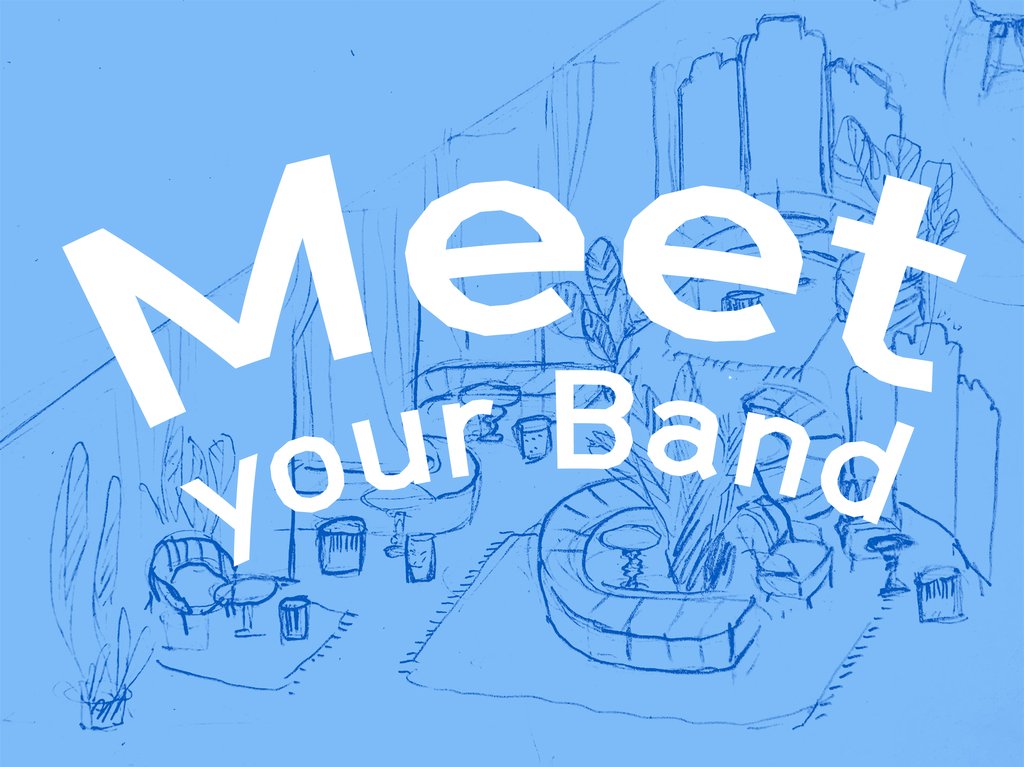 Blaues Poster mit dem Text "Meet Your Band". Im Hintergrund ist eine Skizze eines modernen Wohnzimmers mit Pflanzen zu sehen.